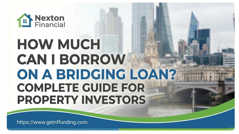 How Much Can I Borrow on a Bridging Loan? Complete Guide for Property Investors (2026)